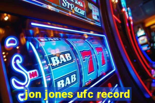 jon jones ufc record